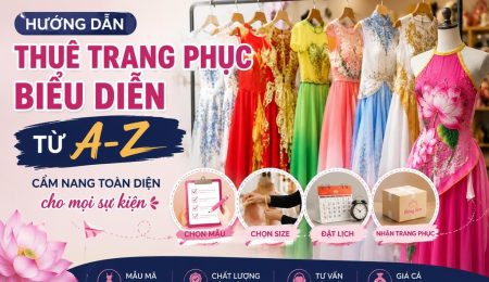 Hướng Dẫn Thuê Trang Phục Biểu Diễn Từ A-Z