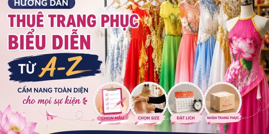 Hướng Dẫn Thuê Trang Phục Biểu Diễn Từ A-Z